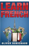 Learn French: A Fast and Easy Guide for Beginners to Learn Conversational French