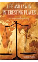 Life and Law in Interesting Places