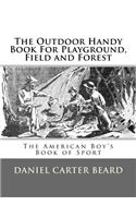 Outdoor Handy Book For Playground, Field and Forest