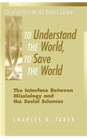 To Understand the World, to Save the World