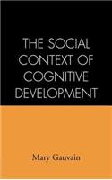 The Social Context of Cognitive Development: (Guilford Series on Social and Emotional Development)