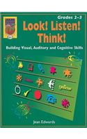 Look! Listen! Think!, Grades 2-3: Building Visual, Auditory and Cognitive Skills