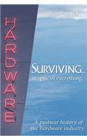 Surviving. . . .in Spite of Everything: A Postwar History of the Hardware Industry
