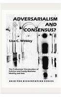 Adversarialism and Consensus?