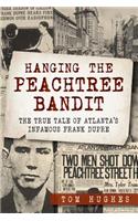 Hanging the Peachtree Bandit