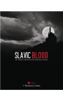 Slavic Blood: The Vampire in Russian and East European Cultures