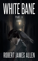 White Bane: Part II