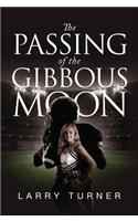 The Passing of the Gibbous Moon