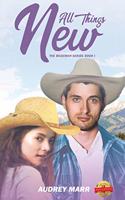 All Things New (The Bozeman Series Book I)