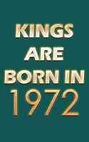 Kings Are Born In 1972 Notebook