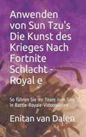 Anwenden von Sun Tzu's Die Kunst des Krieges Nach Fortnite Schlacht - Royale