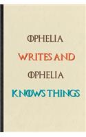 Ophelia Writes And Ophelia Knows Things