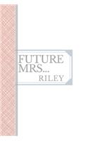 Riley: Future Mrs Riley: 90 page sketchbook 6x9