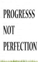 Progress, not Perfection