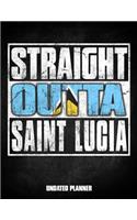 Straight Outta Saint Lucia Undated Planner