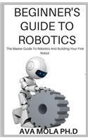 Beginner's Guide to Robotics