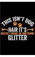 This Isn't Dog Hair It's Basset Fauve de Bretagne Glitter