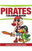 Pirates Coloring Book: Super Fun Coloring Book