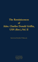 The Reminiscences of Adm. Charles Donald Griffin, USN (Ret.), vol. II: 1906-1996