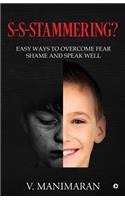 S-S-Stammering?: Easy ways to overcome fear & shame and speak well