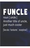 Uncle Definition Another Title Of Grandfather Just Much Cooler: Family life Grandpa Dad Men love marriage friendship parenting wedding divorce Memory dating Journal Blank Lined Note Book Gift