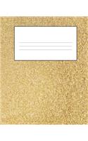 Gold Composition Notebook: Wide Ruled Notebook Lined School Journal - 110 Pages - 7.5 x 9.25" - Children Kids Girls Boys Teens Women Wide Ruled School Composition Books