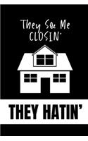 They See Me Closin' They Hatin'
