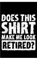 Does This Shirt Make Me Look Retired?