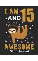 I Am 15 And Awesome Sloth Journal