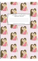A Mother And Daughter Keepsake Journal: Mother and Daughter Journal for keeping lovely memories / Keepsake Journal Gift (6 x 9 - 120 pages)