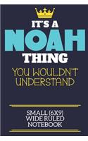 It's A Noah Thing You Wouldn't Understand Small (6x9) Wide Ruled Notebook
