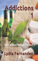 Addictions 1: Faits d'observation clinique