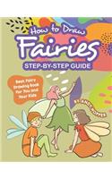 How to Draw Fairies Step-by-Step Guide: Best Fairy Drawing Book for You and Your Kids