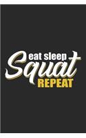 Eat Sleep Squat Repeat: Fitness Notebook Blank Line Journal Lined with Lines 6x9 120 Pages Checklist Record Book Take Notes Squats Sports Planner Paper Christmas Gift for F