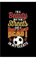 Beauty In The Streets And A Beast In My Cleats