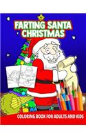 Farting Santa Christmas Coloring Book For Adults And Kids: Gag Gifts Men Women Pranks Kids Girls Boys Funny Relaxation Stress Reliever Learning Activity