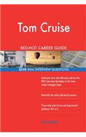 Tom Cruise RED-HOT Career Guide; 2535 REAL Interview Questions