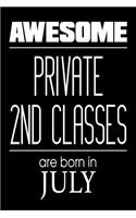 Awesome Private 2nd Classes Are Born In July: US Military Armed Forces Birthday Gift Notebook