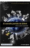 EL EXTRAÑO PARTIDO DE FÚTBOL (Versión sin ilustrar): #4 Los Secretos de la Abundancia para Niños - CREA UN PLAN ORGANIZADO