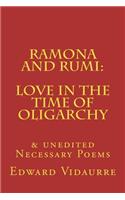 Ramona and rumi: Love in the Time of Oligarchy: & unedited Necessary Poems