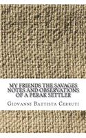 My Friends the Savages Notes and Observations of a Perak settler