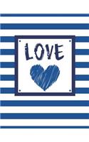 Love: 100 Pages, College Ruled, One Subject Daily Journal Notebook, Royal Blue and White Stripes (Large, 8.5 x 11 in.)