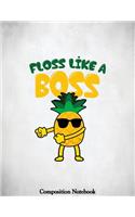 Floss Like A Boss Composition Notebook