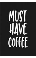 Must Have Coffee