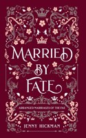 Married by Fate: (Arranged Marriages of the Fae)