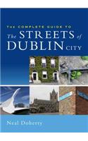 The Complete Guide to the Streets of Dublin City