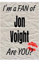 I'm a Fan of Jon Voight Are You? Creative Writing Lined Journal: Promoting Fandom and Creativity Through Journaling...One Day at a Time