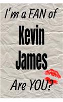 I'm a Fan of Kevin James Are You? Creative Writing Lined Journal: Promoting Fandom and Creativity Through Journaling...One Day at a Time