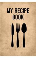 My Recipe Book: Recipe Book: 6x9 Inch, 120 Page, Write in Recipe, Journal, Notebook