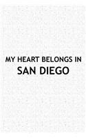 My Heart Belongs in San Diego: A 6x9 Inch Matte Softcover Journal Notebook with 120 Blank Lined Pages and a Positive Hometown or Travel Cover Slogan